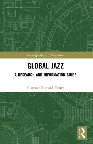 Global Jazz: A Research and Information Guide.