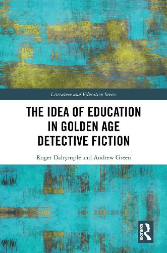 The Idea of Education in Golden Age Detective Fiction.