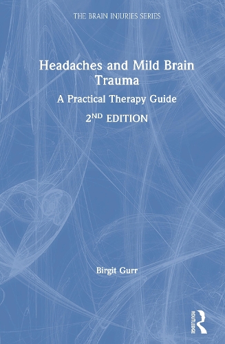 Headaches and Mild Brain Trauma: A Practical Therapy Guide. 2nd edition