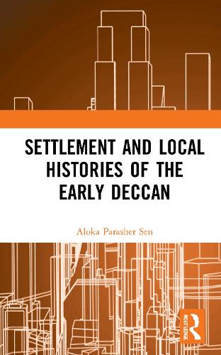 Settlement and Local Histories of the Early Deccan.