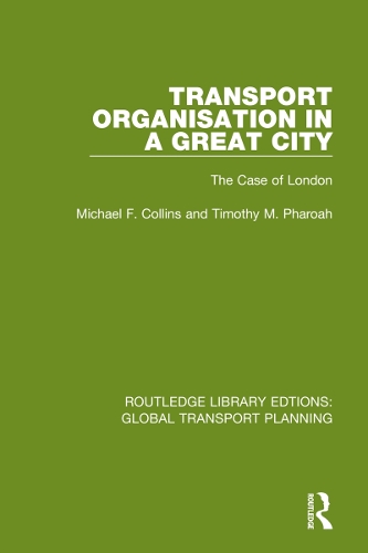 Transport Organisation in a Great City: The Case of London.