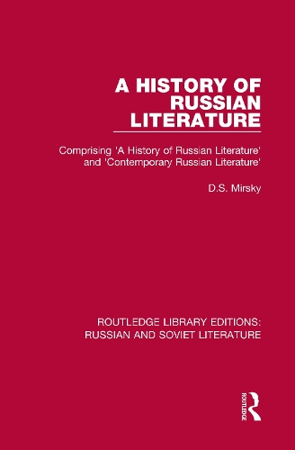 A History of Russian Literature: Comprising 'A History of Russian Literature' and 'Contemporary Russian Literature'.