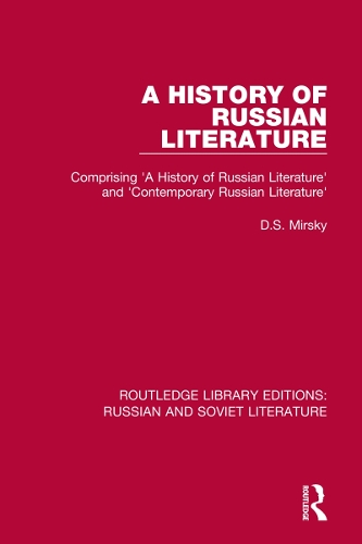 A History of Russian Literature: Comprising 'A History of Russian Literature' and 'Contemporary Russian Literature'.