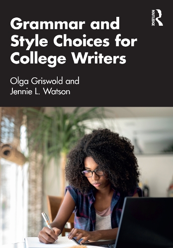 Grammar and Style Choices for College Writers.