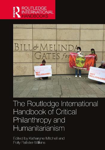 The Routledge International Handbook of Critical Philanthropy and Humanitarianism.
