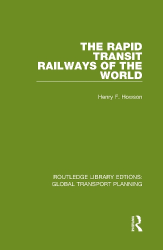 The Rapid Transit Railways of the World.