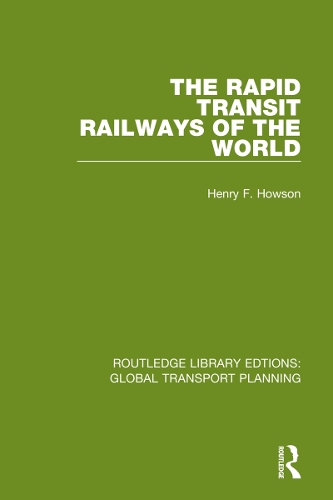 The Rapid Transit Railways of the World.