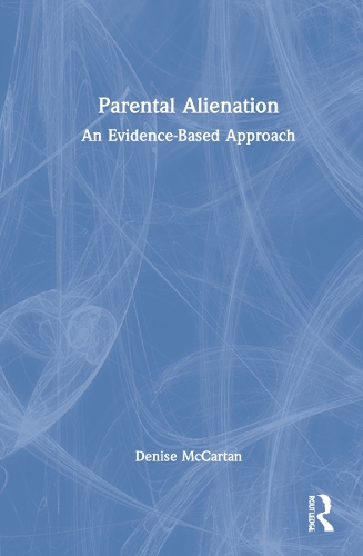 Parental Alienation: An Evidence-Based Approach.