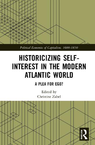 Historicizing Self-Interest in the Modern Atlantic World: A Plea for Ego?.