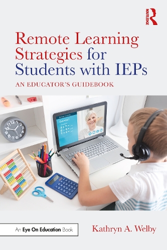 Remote Learning Strategies for Students with IEPs: An Educator's Guidebook.