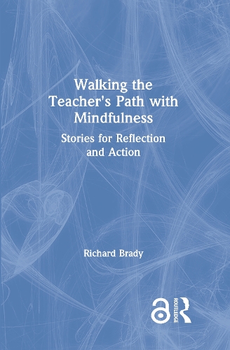 Walking the Teacher's Path with Mindfulness: Stories for Reflection and Action.