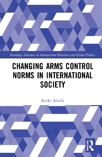 Changing Arms Control Norms in International Society.