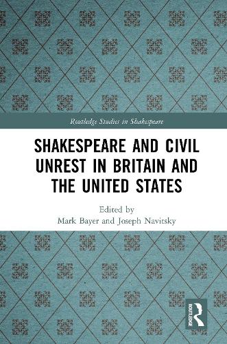 Shakespeare and Civil Unrest in Britain and the United States.