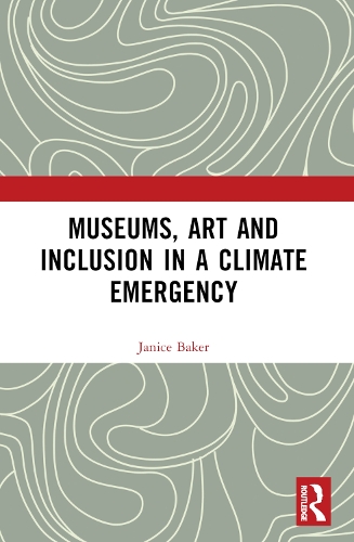 Museums, Art and Inclusion in a Climate Emergency.