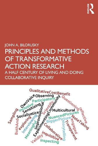 Principles and Methods of Transformative Action Research: A Half Century of Living and Doing Collaborative Inquiry.