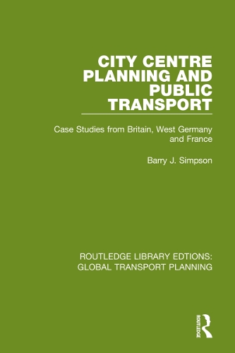 City Centre Planning and Public Transport: Case Studies from Britain, West Germany and France.