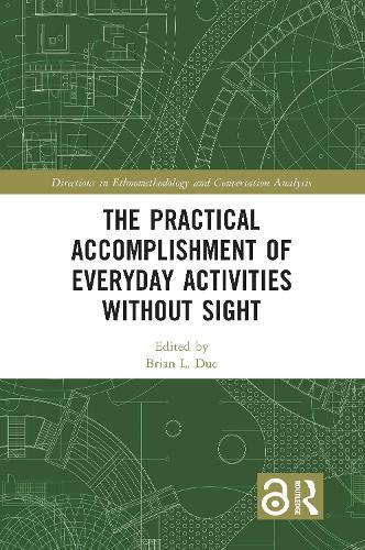 The Practical Accomplishment of Everyday Activities Without Sight.