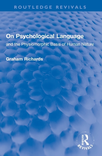 On Psychological Language: and the Physiomorphic Basis of Human Nature.