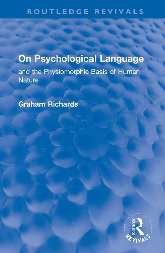 On Psychological Language: and the Physiomorphic Basis of Human Nature.