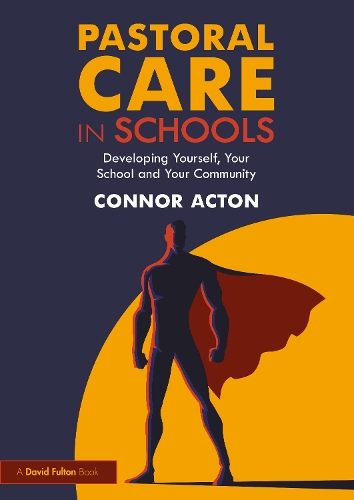 Pastoral Care in Schools: Developing Yourself, Your School and Your Community.