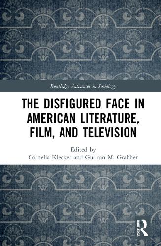 The Disfigured Face in American Literature, Film, and Television.
