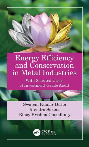 Energy Efficiency and Conservation in Metal Industries: With Selected Cases of Investment Grade Audit.