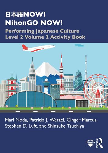 ???NOW! NihonGO NOW!: Performing Japanese Culture - Level 2 Volume 2 Activity Book.