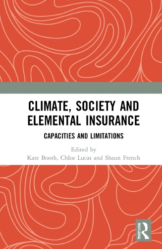 Climate, Society and Elemental Insurance: Capacities and Limitations.