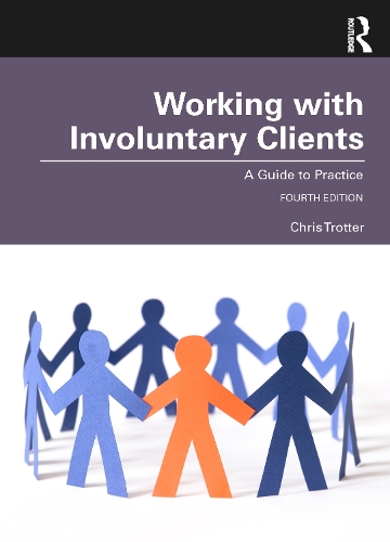 Working with Involuntary Clients: A Guide to Practice. 4th edition