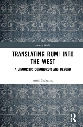 Translating Rumi into the West: A Linguistic Conundrum and Beyond.