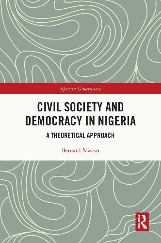 Civil Society and Democracy in Nigeria: A Theoretical Approach.