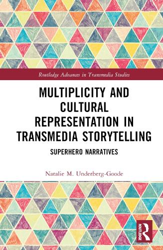 Multiplicity and Cultural Representation in Transmedia Storytelling: Superhero Narratives.