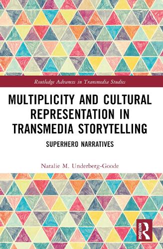 Multiplicity and Cultural Representation in Transmedia Storytelling: Superhero Narratives.