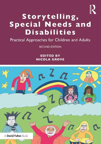 Storytelling, Special Needs and Disabilities: Practical Approaches for Children and Adults. 2nd edition
