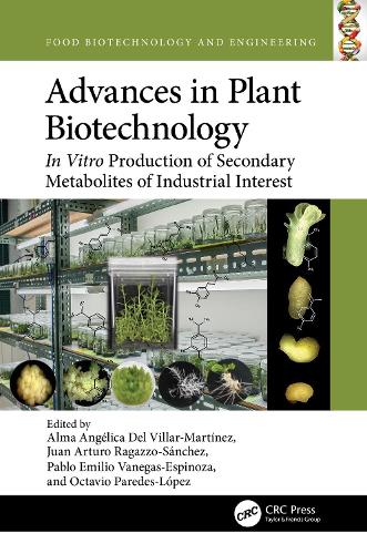 Advances in Plant Biotechnology: In Vitro Production of Secondary Metabolites of Industrial Interest.