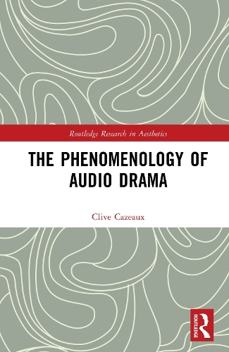 The Phenomenology of Audio Drama.