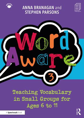 Word Aware 3: Teaching Vocabulary in Small Groups for Ages 6 to 11.