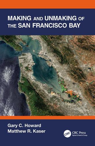 Making and Unmaking of the San Francisco Bay.
