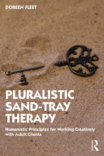 Pluralistic Sand-Tray Therapy: Humanistic Principles for Working Creatively with Adult Clients.