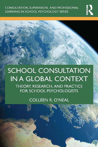 School Consultation in a Global Context: Theory, Research, and Practice for School Psychologists.