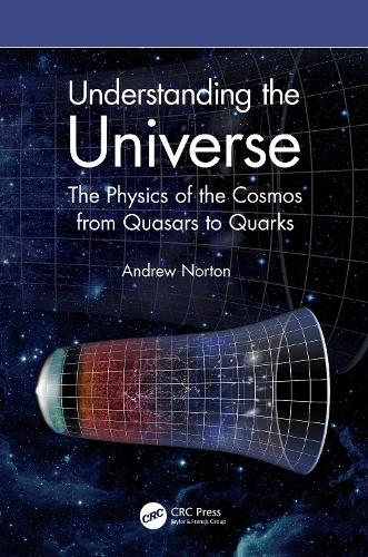 Understanding the Universe: The Physics of the Cosmos from Quasars to Quarks.