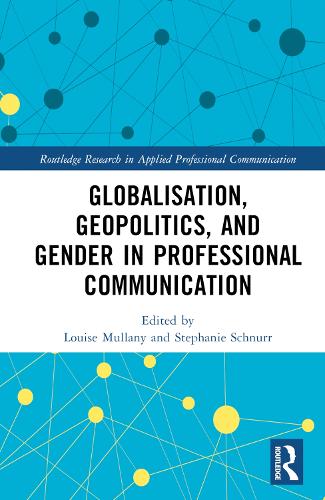 Globalisation, Geopolitics, and Gender in Professional Communication.