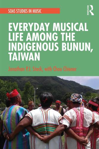 Everyday Musical Life among the Indigenous Bunun, Taiwan.