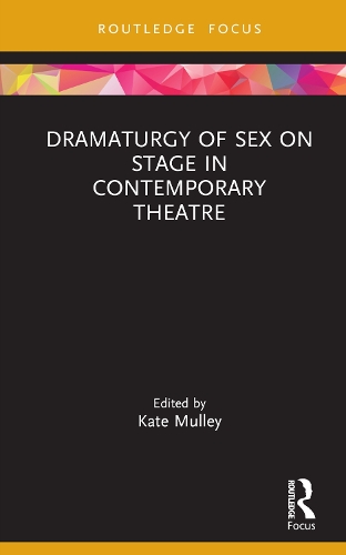 Dramaturgy of Sex on Stage in Contemporary Theatre.