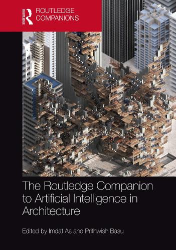 The Routledge Companion to Artificial Intelligence in Architecture.