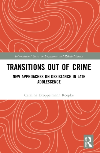 Transitions Out of Crime: New Approaches on Desistance in Late Adolescence.