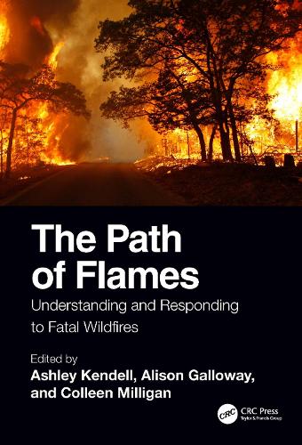 The Path of Flames: Understanding and Responding to Fatal Wildfires.