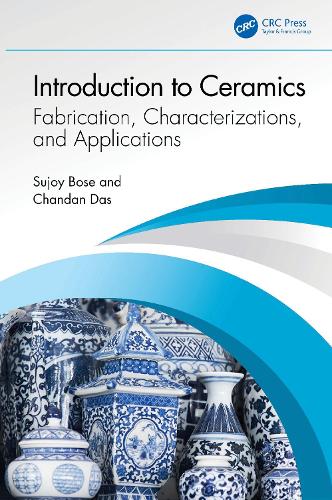 Introduction to Ceramics: Fabrication, Characterizations, and Applications.