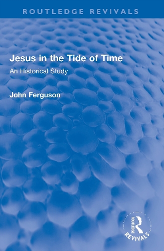 Jesus in the Tide of Time: An Historical Study.