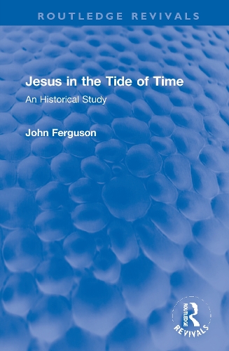 Jesus in the Tide of Time: An Historical Study.
